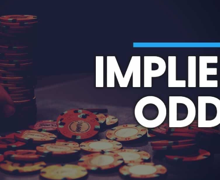 Poker cơ bản: Implied odds.