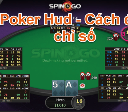 Poker HUD: Cách Đọc Chỉ Số Trong Poker Để Cải Thiện Chiến Thuật Của Bạn